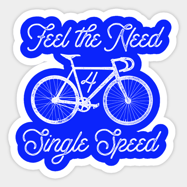 Feel the Need for Single Speed Sticker by dcescott